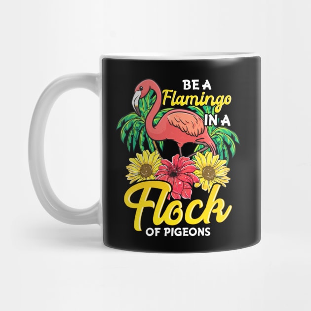 Cute & Funny Be a Flamingo In a Flock of Pigeons by theperfectpresents